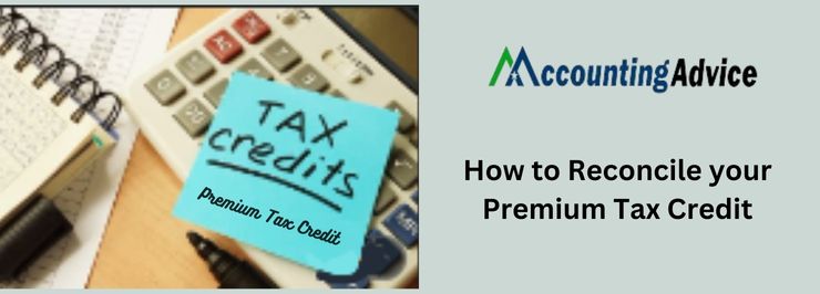 How To Reconcile The Premium Tax Credit Complete Guide 